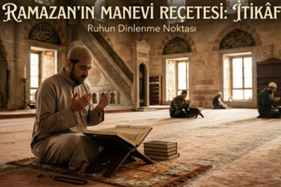 Ramazan’ın Manevi Reçetesi: İtikâf Nedir, Nasıl Yapılır?